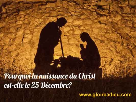 Pourquoi la naissance du Christ est-elle le 25 Décembre?