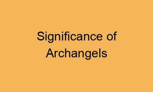 Significance of Archangels
