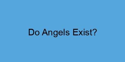 Do Angels Exist?