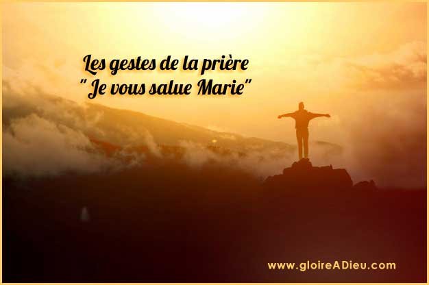 gestes priere je vous salue marie