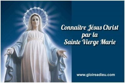 Connaître Jésus Christ par sa mère la Sainte Vierge Marie