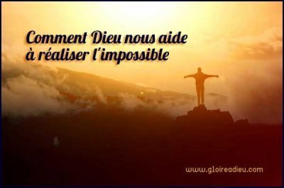 Demander à Dieu de nous aider à réaliser l’impossible