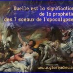 Quelle est la signification de la prophétie des 7 sceaux de l'apocalypse?