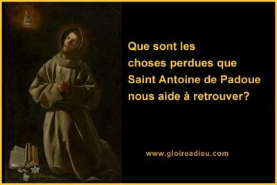Saint Antoine de Padoue nous aide à retrouver les choses perdues