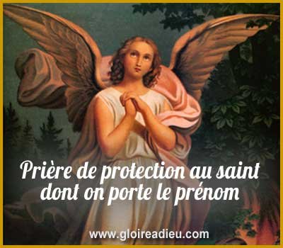 Prière de protection au saint dont on porte le prénom