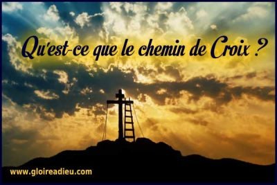 Qu’est-ce que le chemin de Croix ?