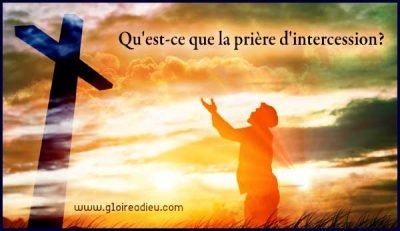 Qu’est-ce que la prière d’intercession?