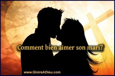 Comment bien aimer son mari et garder l’amour dans le couple