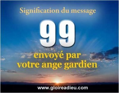 Signification 99 nombre angélique des anges gardiens