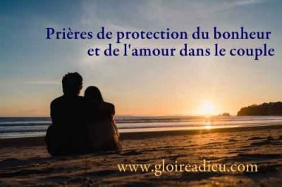 10 puissantes prières de protection du bonheur, du mariage et de l’amour dans le couple