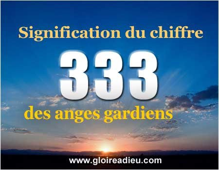 Signification 333 nombre angélique des anges gardiens
