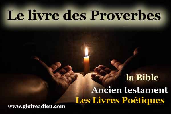 20 – Le livre des proverbes sont la parole du roi Salomon – ancien testament