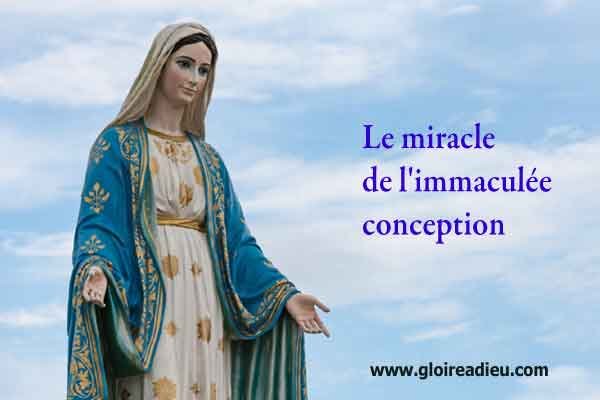 Le miracle de l’immaculée conception de la Sainte vierge Marie