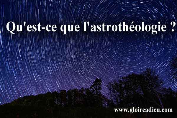 Qu’est-ce que l’astrothéologie ?