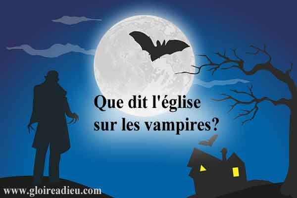 Que dit l’église sur les vampires?