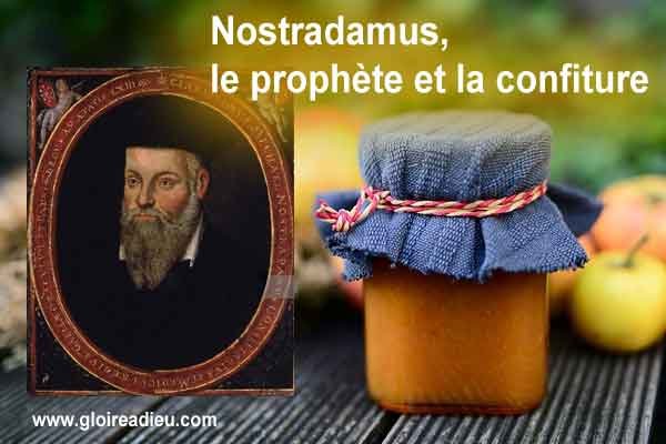 Nostradamus, le prophète et la confiture