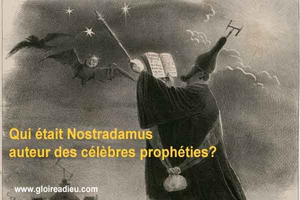 Qui était Nostradamus auteur de nombreuses prophéties?