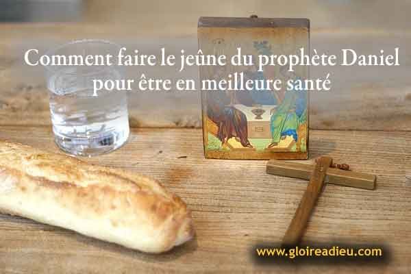 Comment faire le jeûne du prophète Daniel pour une meilleure santé