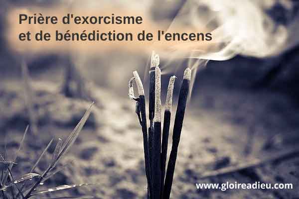 Prière d’exorcisme et de bénédiction de l’encens