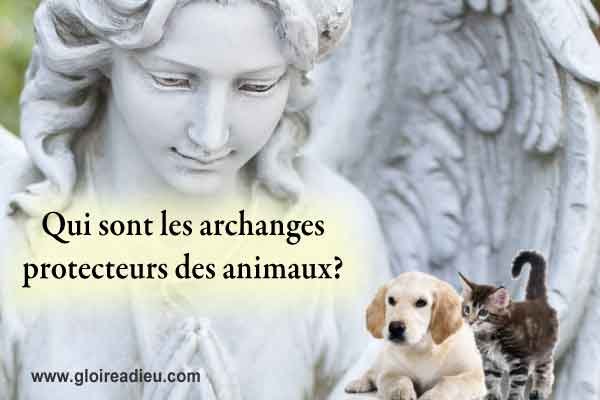 Qui sont les archanges qui veillent sur nos animaux de compagnie?