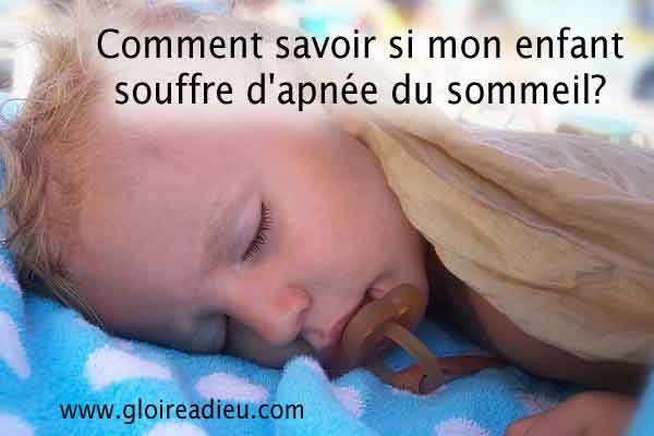 Comment savoir si votre enfant souffre d’apnée du sommeil