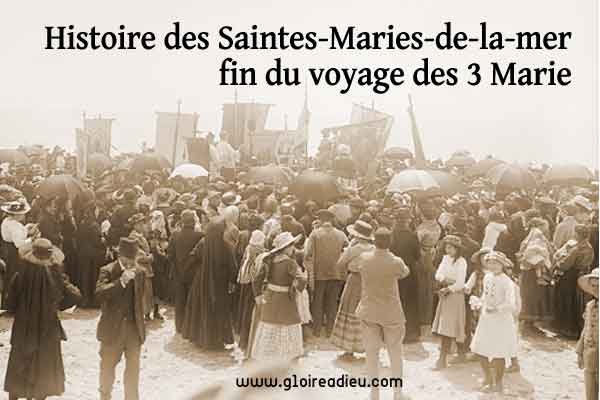 Histoire des Saintes Maries de la mer destination des 3 Marie