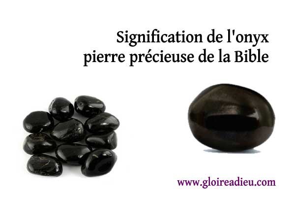 Signification de l’onyx pierre précieuse de la Bible