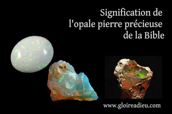 Signification de l’opale pierre précieuse de la Bible