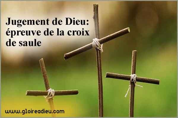 Jugement de Dieu: épreuve de la croix de saule