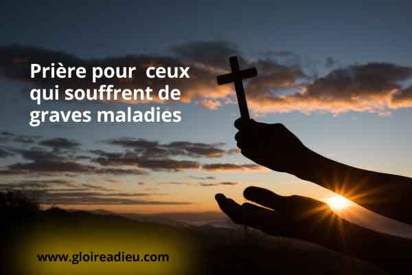 Prière pour ceux qui souffrent de graves maladies