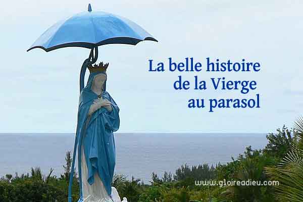 La belle histoire miraculeuse de la Vierge au Parasol
