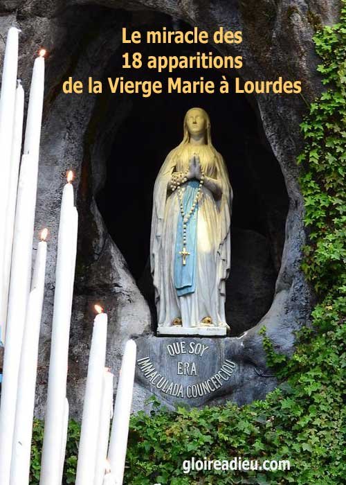 Le miracle des 18 apparitions de la Vierge Marie à Lourdes