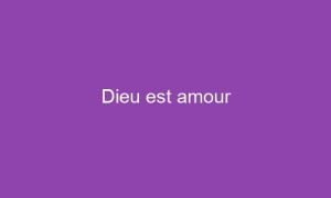 Dieu est amour