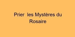 Prier les mystères du Rosaire
