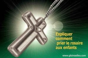 Expliquer comment prier le rosaire aux enfants