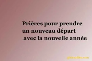 Prières pour prendre un nouveau départ avec la nouvelle année