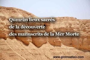 Découvrez Qumrân lieux sacrés de la découverte des manuscrits de la Mer Morte