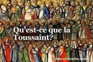 Qu’est-ce que la fête de la Toussaint? – vidéo