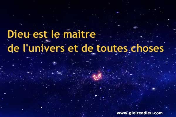 Dieu est le maitre de l’univers et de toutes choses – vidéo
