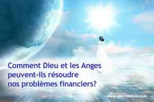 Comment Dieu et les Anges peuvent-ils résoudre nos problèmes financiers?