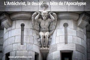 L’Antéchrist, la deuxième bête de l’Apocalypse