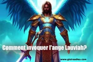 Comment invoquer l’ange Lauviah?