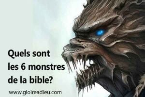 Quels sont les 6 monstres de la bible?