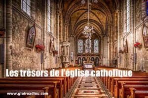 En quoi consistent les trésors de l’église catholique?