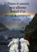 Prières et conseils pour affronter le deuil d’un animal de compagnie