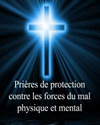 Prières de protection contre les forces du mal physique et mental