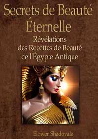 Secrets de Beauté Éternelle Révélations des Recettes de Beauté de l'Égypte Antique
