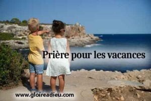 Prière pour un enfant à l’occasion des vacances