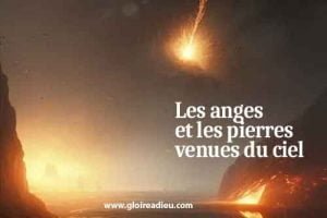 Les anges gardiens et les pierres venues du ciel