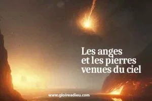 Les anges gardiens et les pierres venues du ciel